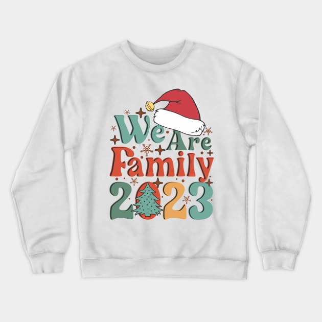 2023 We are Family Christmas Matching Crewneck Sweatshirt by JDVNart